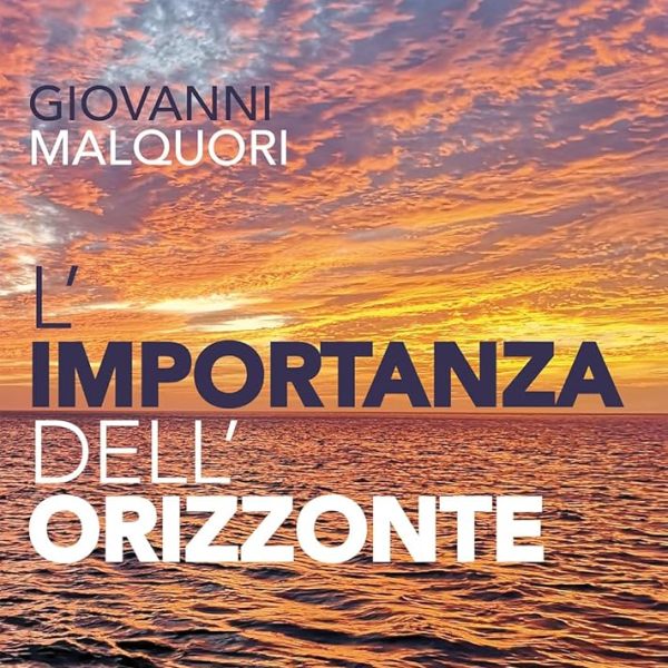 L’importanza dell’orizzonte – Giovanni&nbsp;Malquori
