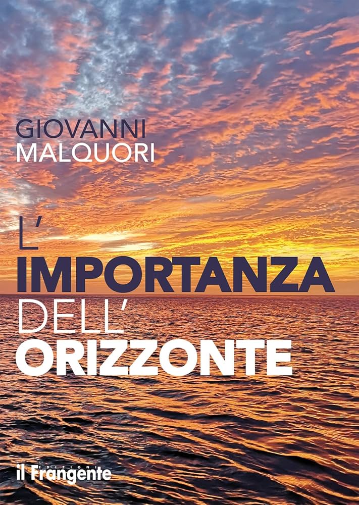 L’importanza dell’orizzonte – Giovanni&nbsp;Malquori